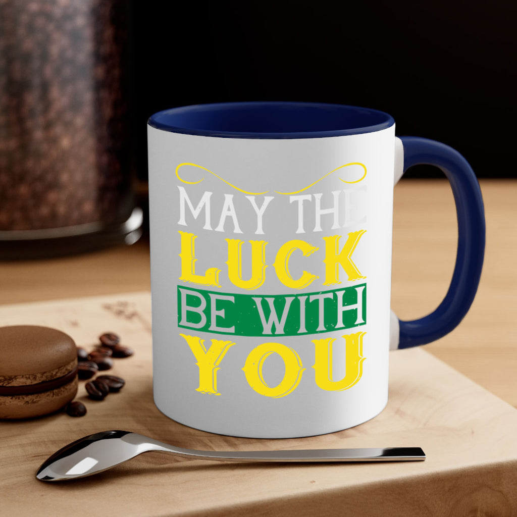may the luck be with you Style 116#- St Patricks Day-Mug / Coffee Cup