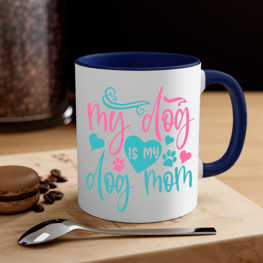 my dog is my dog mom 422#- mom-Mug / Coffee Cup