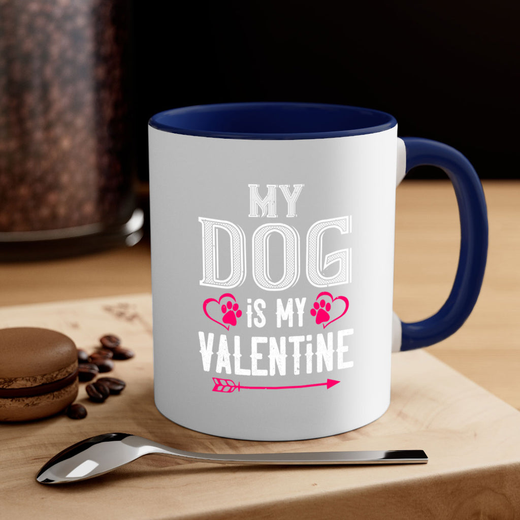 my dog is my valentine 38#- valentines day-Mug / Coffee Cup