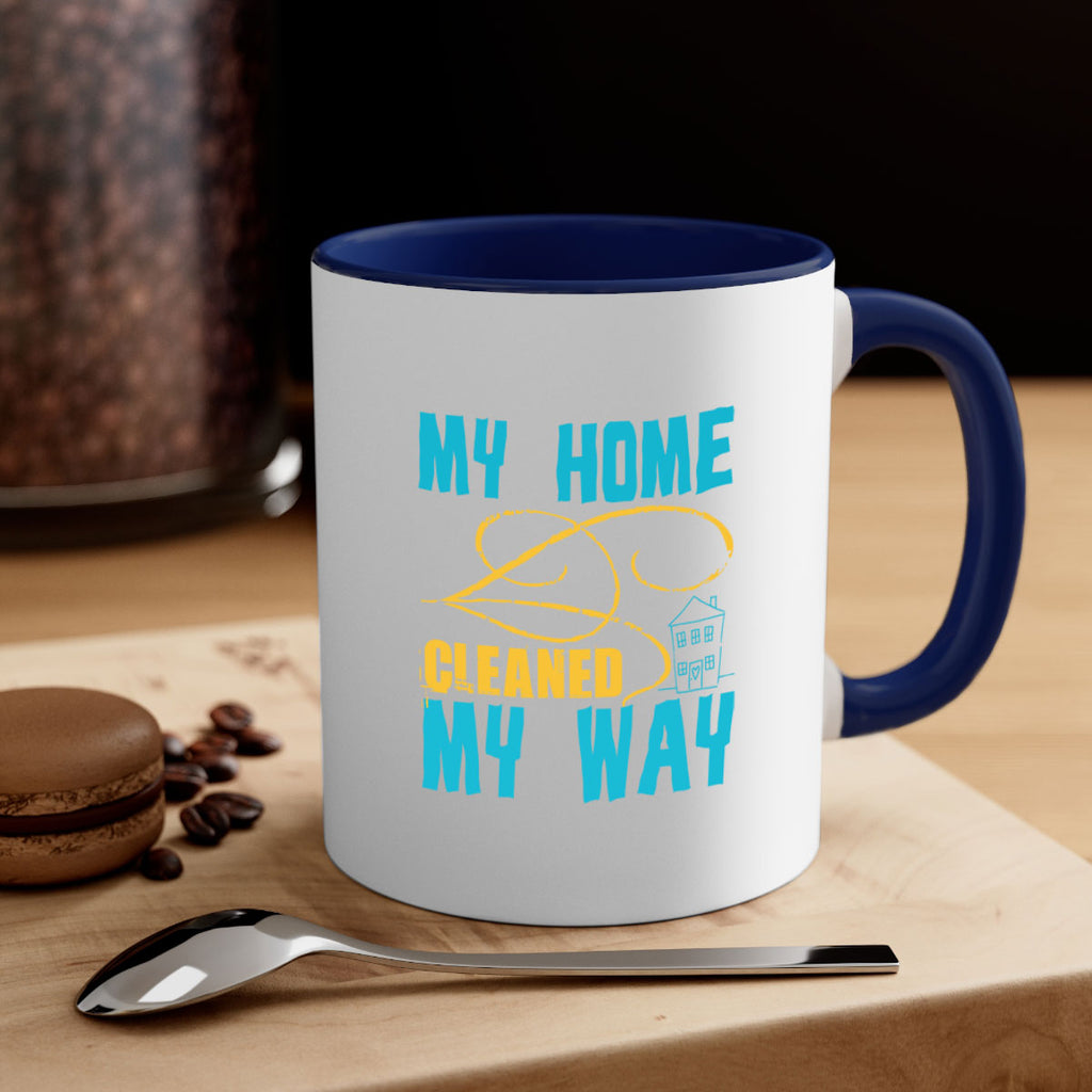 my home cleaned my way Style 24#- cleaner-Mug / Coffee Cup