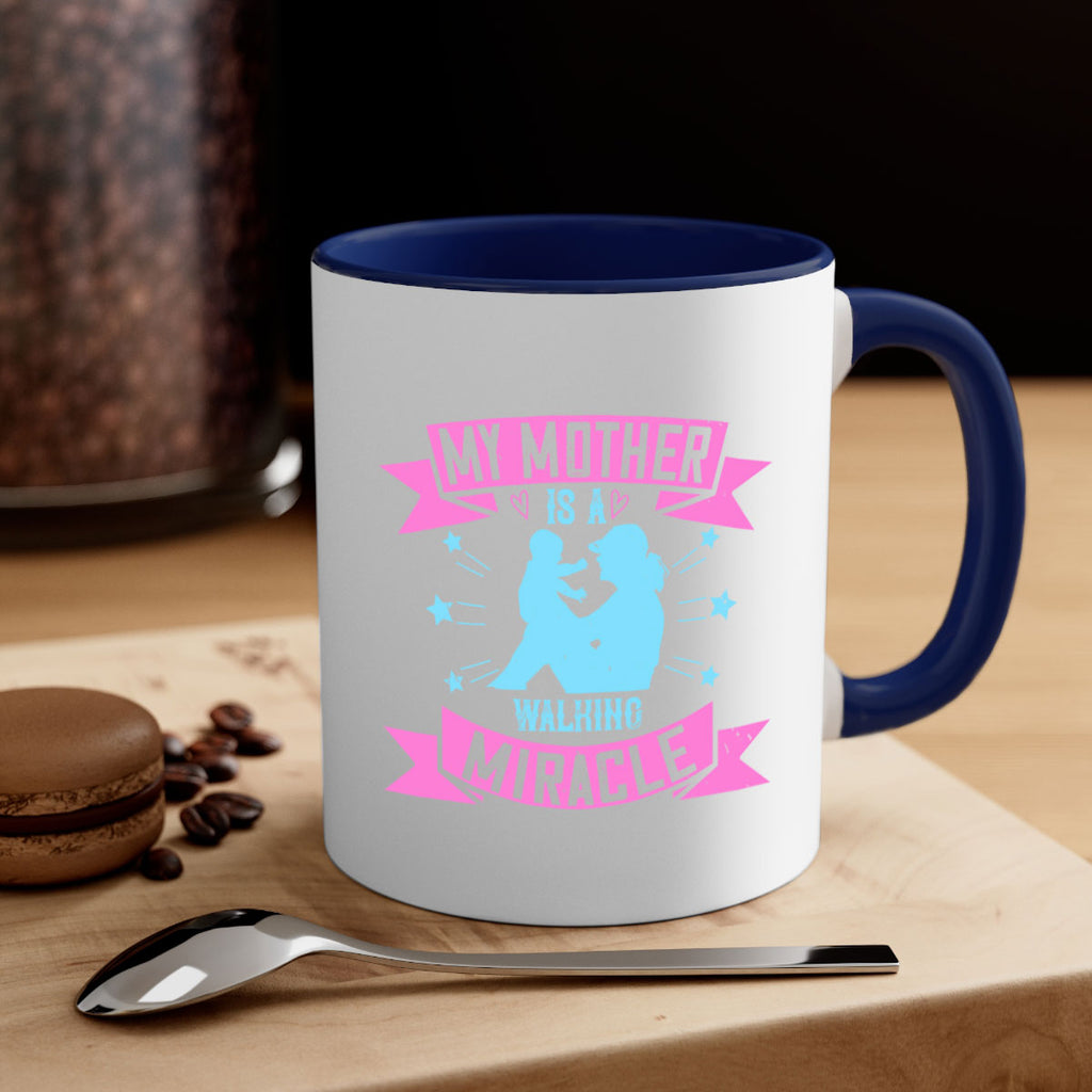 my mother is a walking miracle 87#- mom-Mug / Coffee Cup