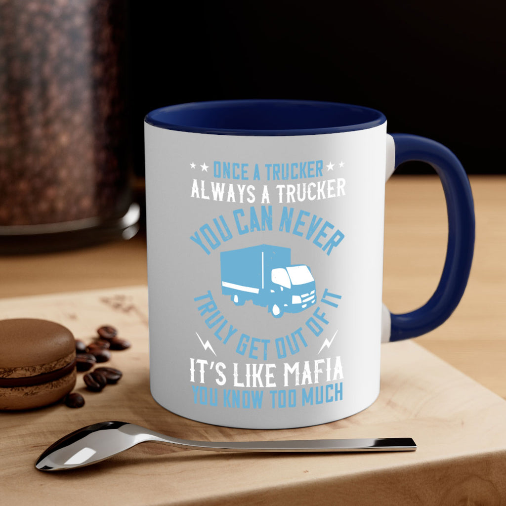 once a trucker always a trucker you z Style 25#- truck driver-Mug / Coffee Cup
