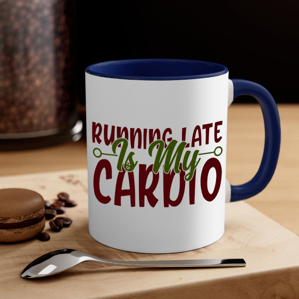 running late is my cardio 23#- gym-Mug / Coffee Cup