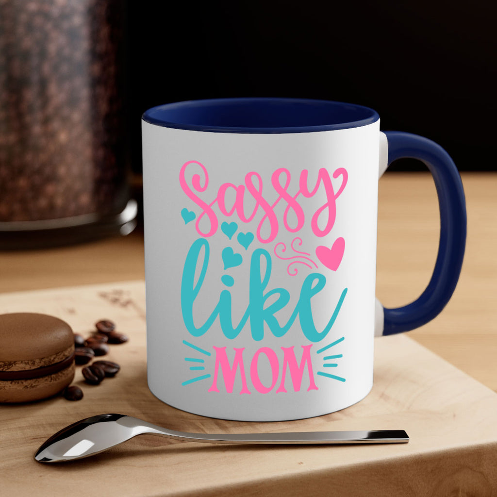 sassy like mom 332#- mom-Mug / Coffee Cup