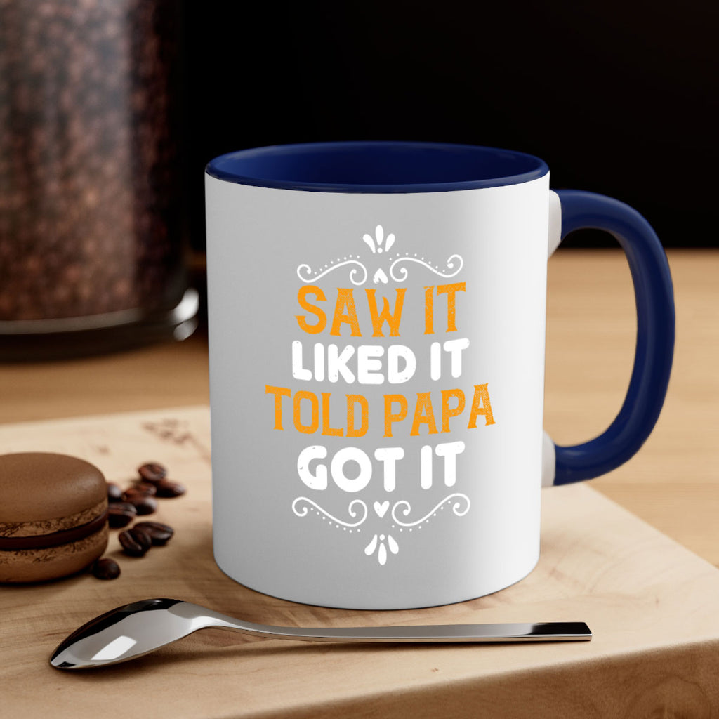 saw it like it told papa 11#- grandpa-Mug / Coffee Cup