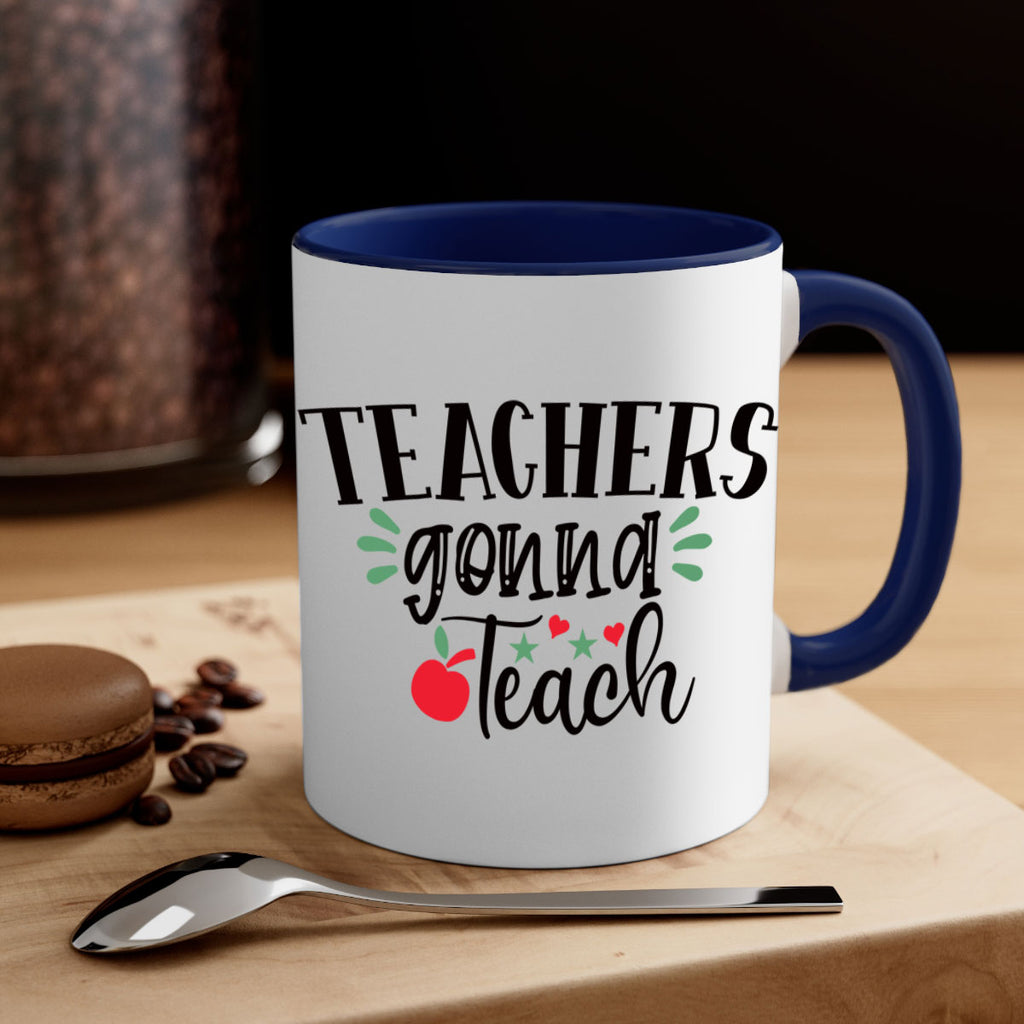 teachers gonna teach Style 133#- teacher-Mug / Coffee Cup