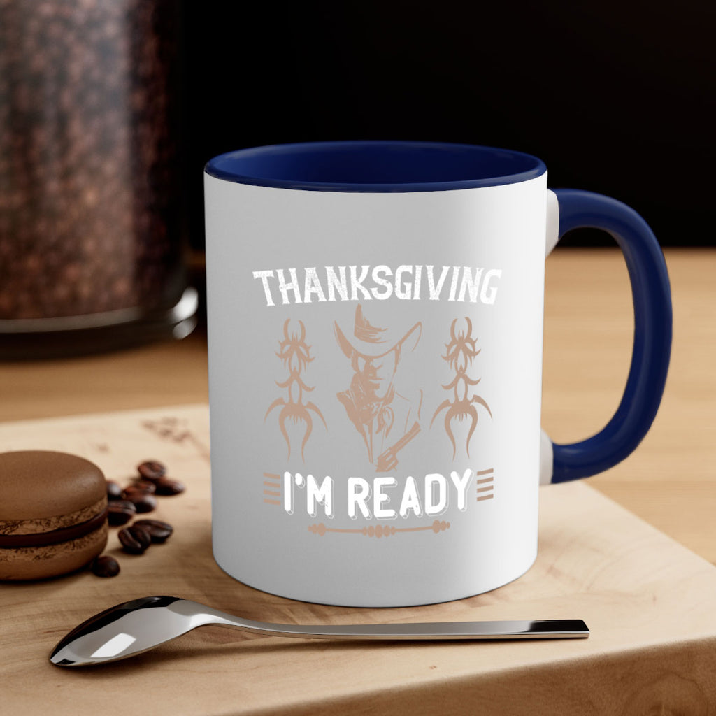 thanks giving im ready 15#- thanksgiving-Mug / Coffee Cup