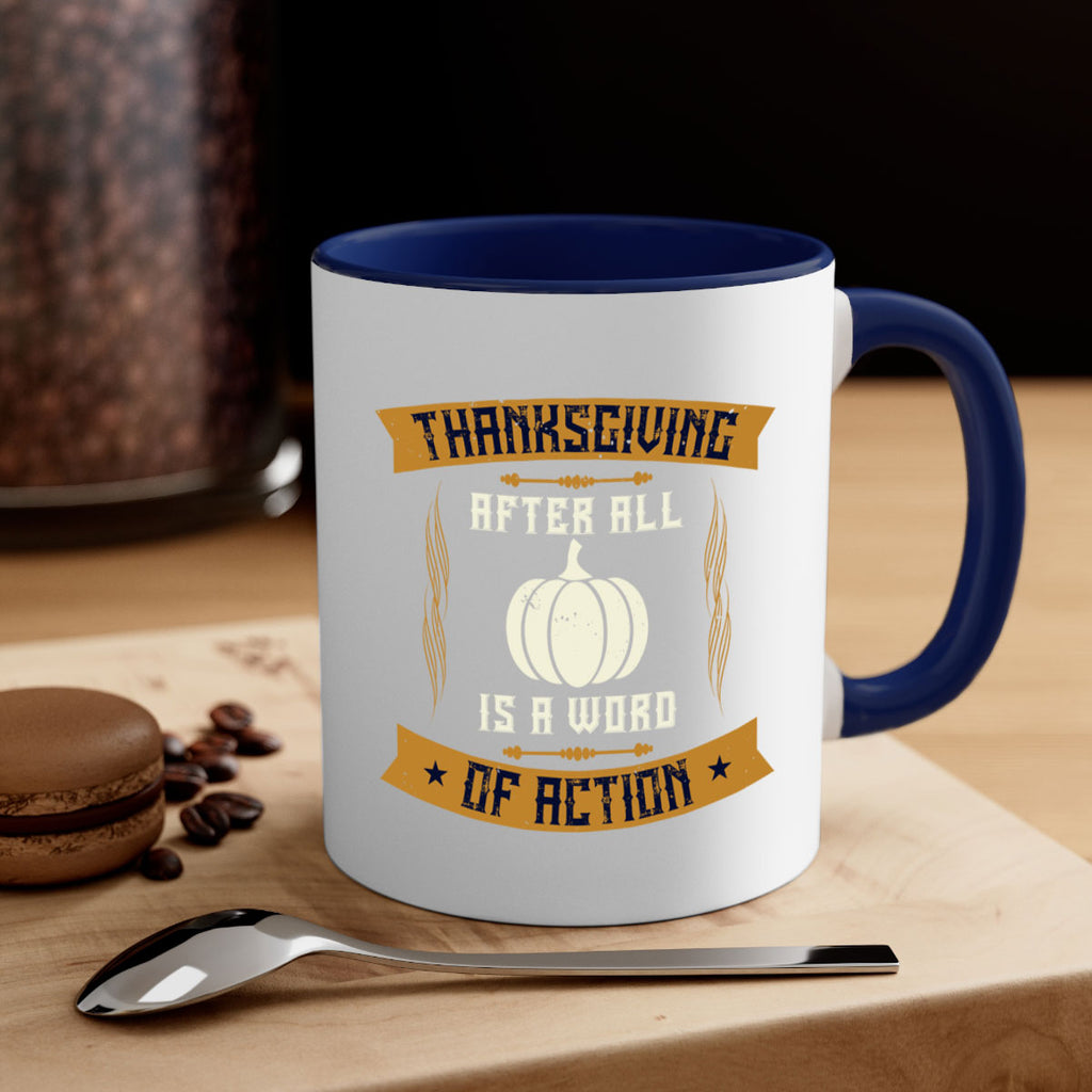 thanksgiving after all is a word of action 8#- thanksgiving-Mug / Coffee Cup