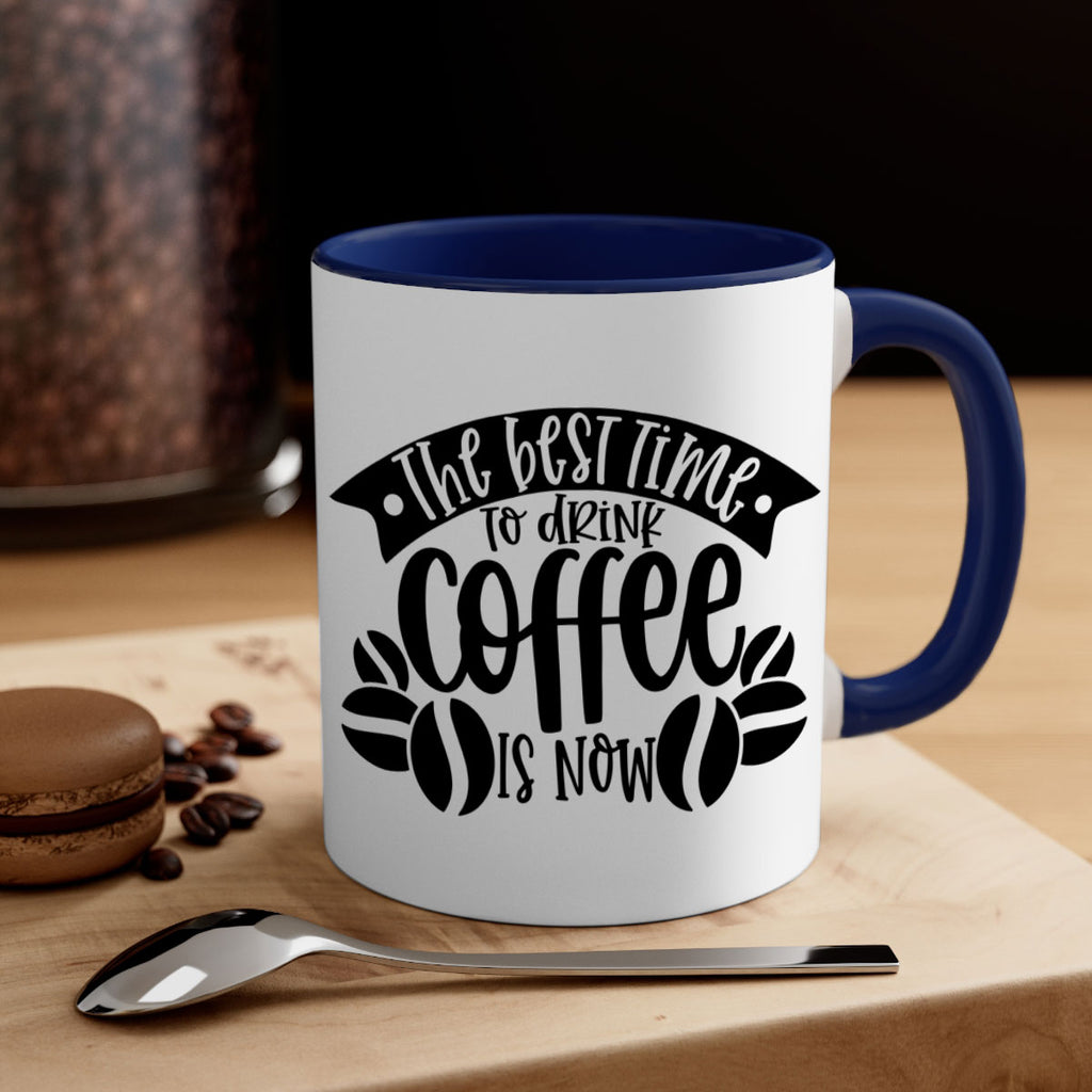 the best time to drink coffee is now 23#- coffee-Mug / Coffee Cup