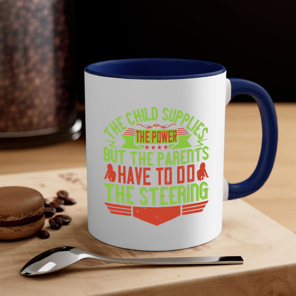 the child supplies the power but the parents have to do the steering 20#- parents day-Mug / Coffee Cup