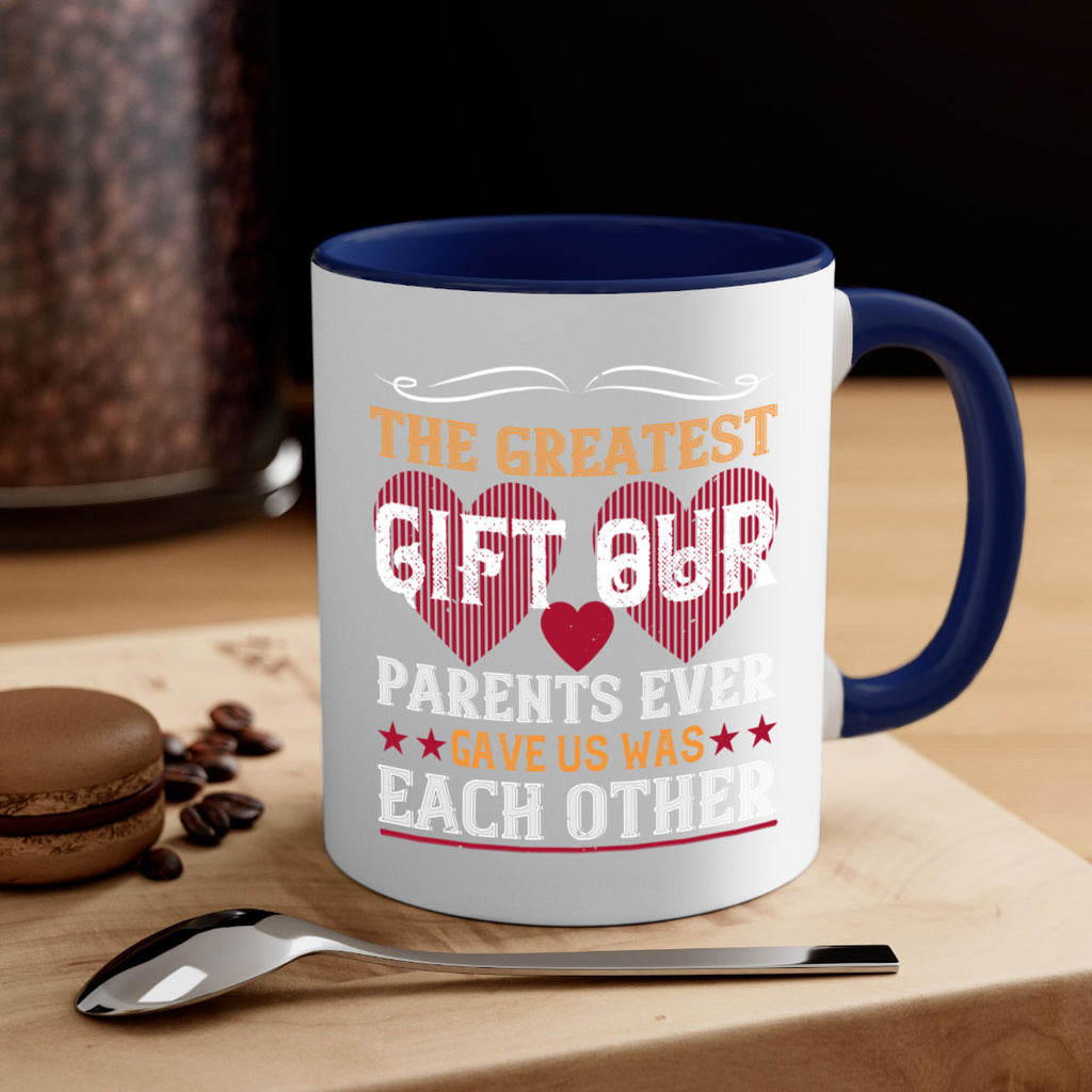 the greatest gift our parents ever gave us was each other 10#- sister-Mug / Coffee Cup