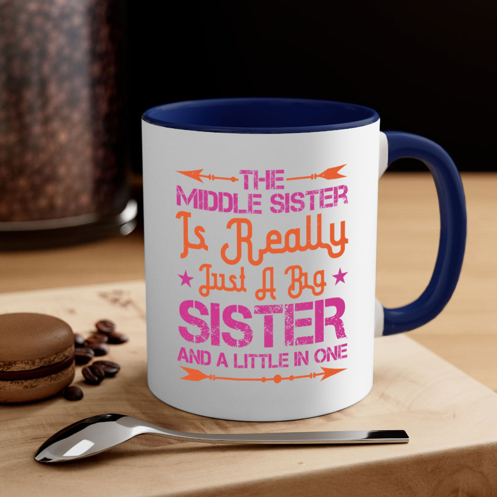 the middle sister is really just a big sister and a little in one 8#- sister-Mug / Coffee Cup