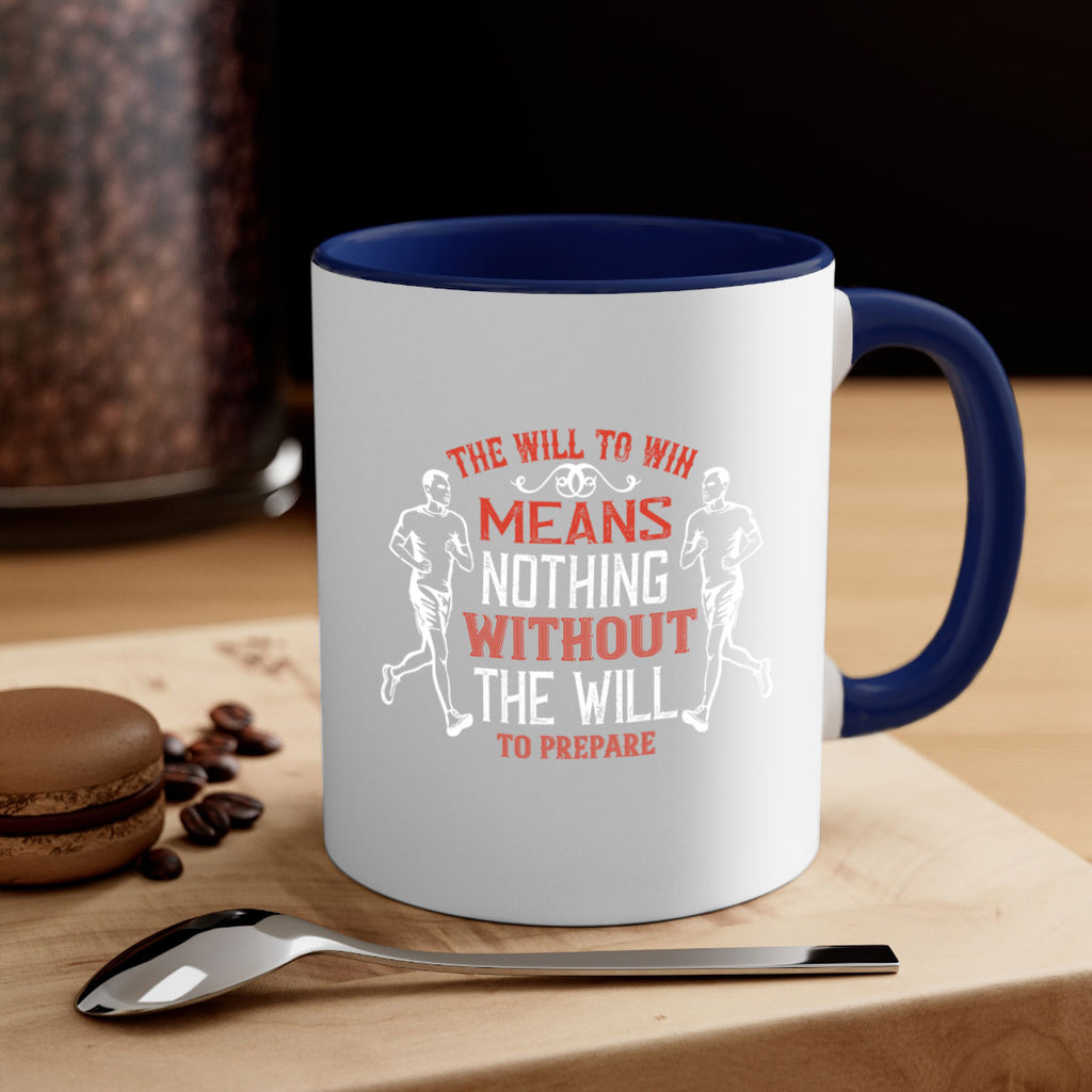 the will to win means nothing without the will to prepare 10#- running-Mug / Coffee Cup