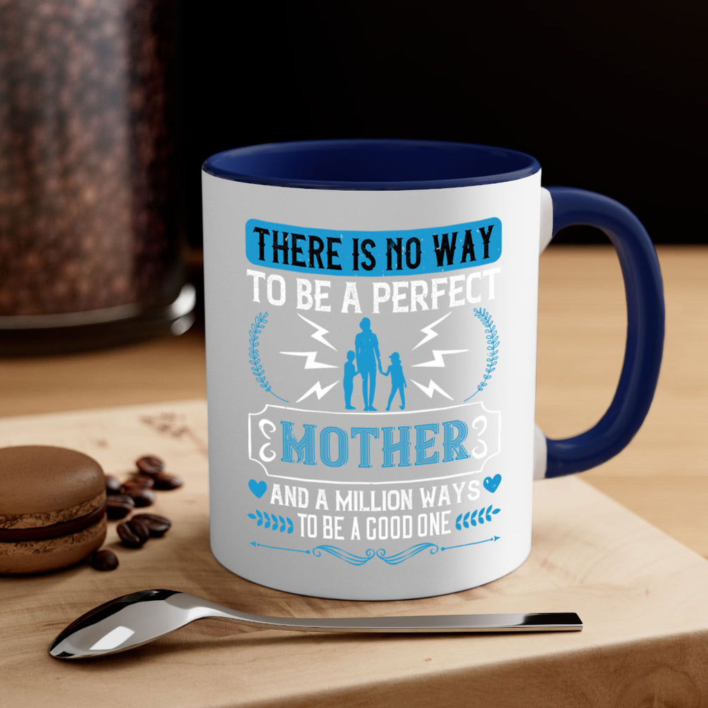 there is no way to be a perfect 23#- mothers day-Mug / Coffee Cup