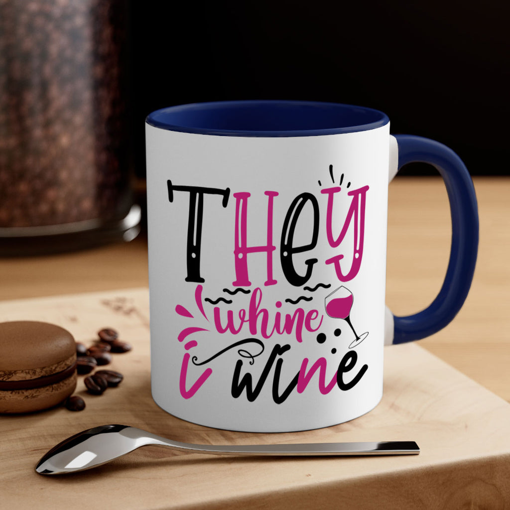 they whine i wine 155#- wine-Mug / Coffee Cup