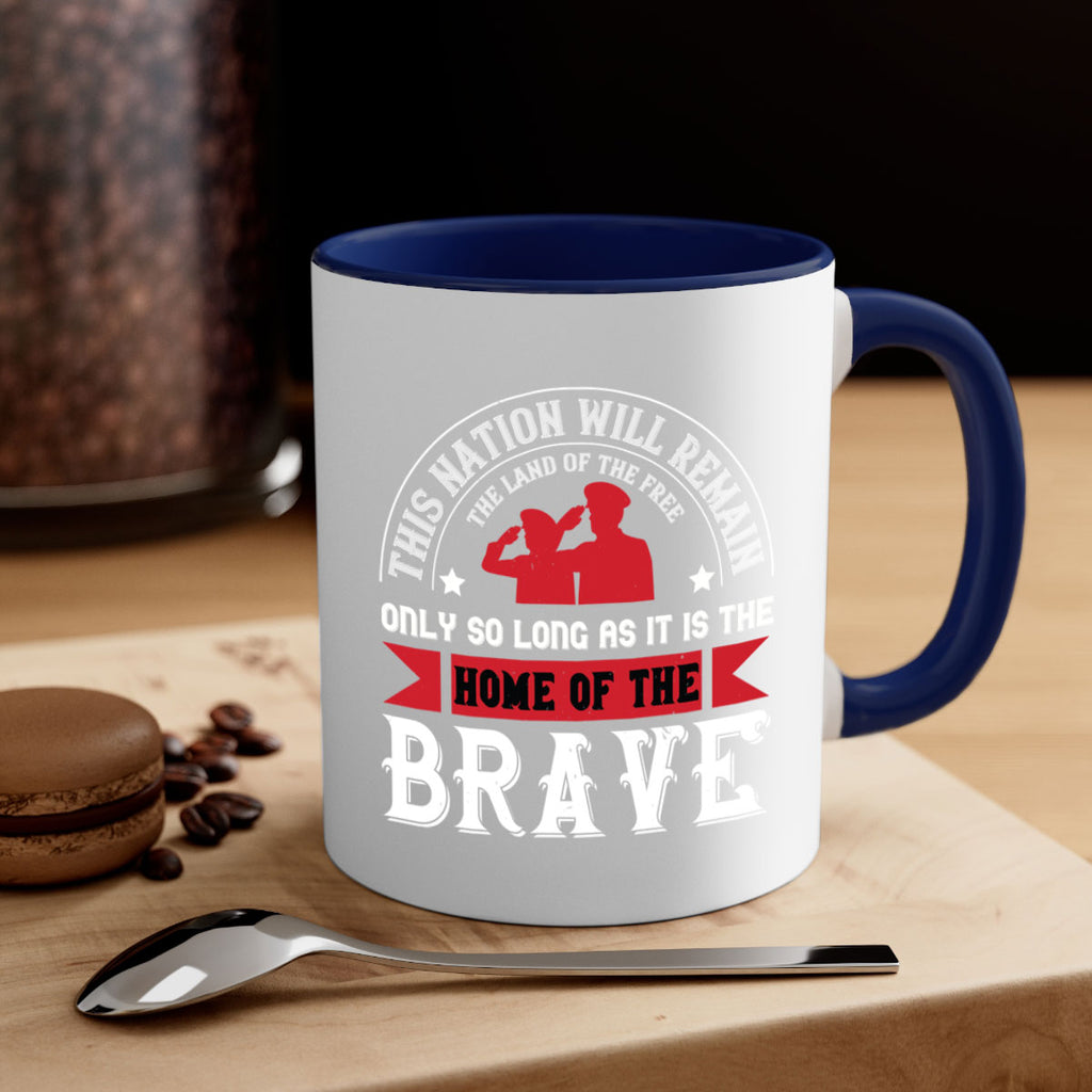 this nation will remain the land of the free only so long as it is the home of the brave 18#- veterns day-Mug / Coffee Cup