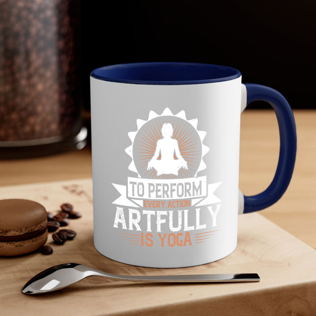 to perform every action artfully is yoga 44#- yoga-Mug / Coffee Cup