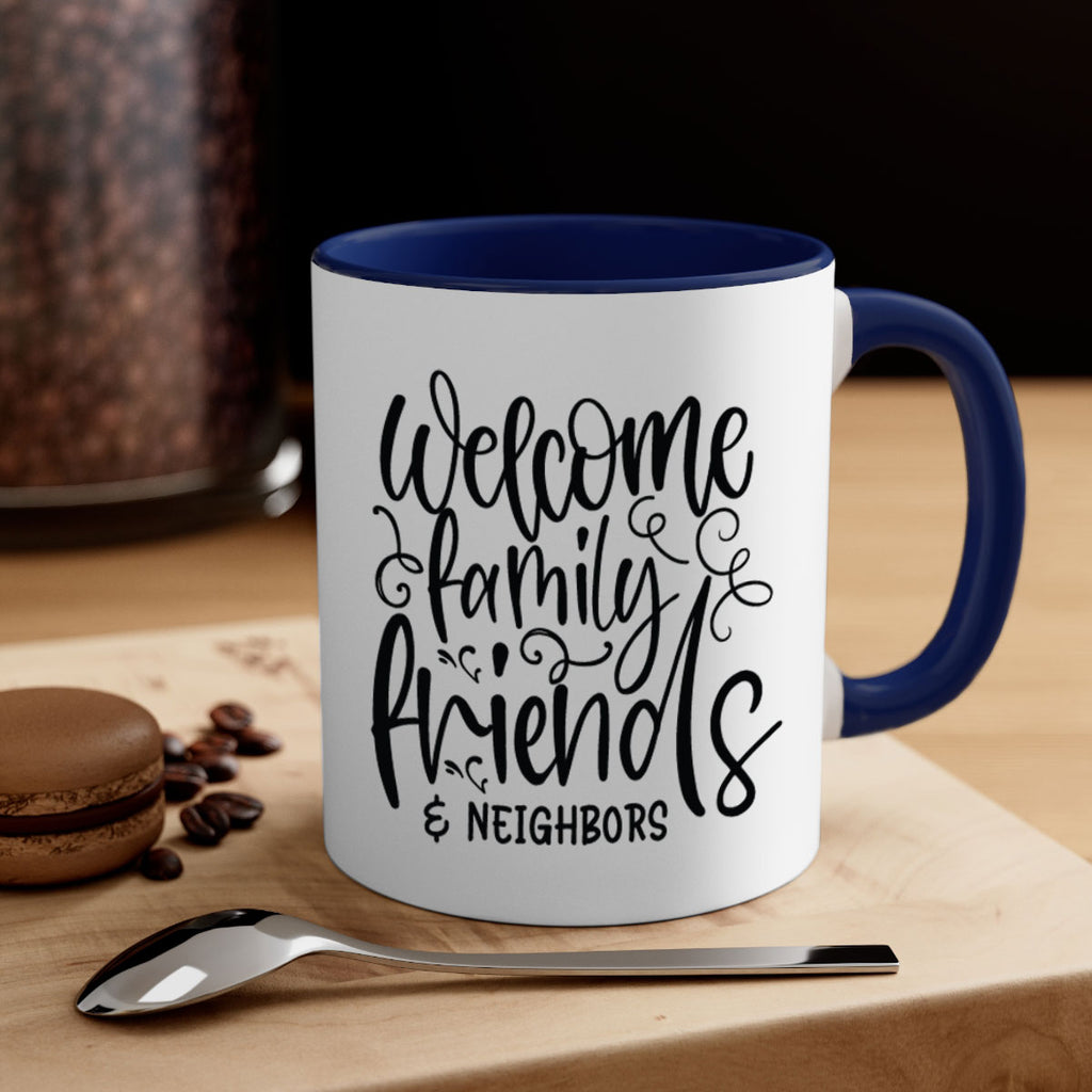 welcome family friends neighbors 13#- Family-Mug / Coffee Cup