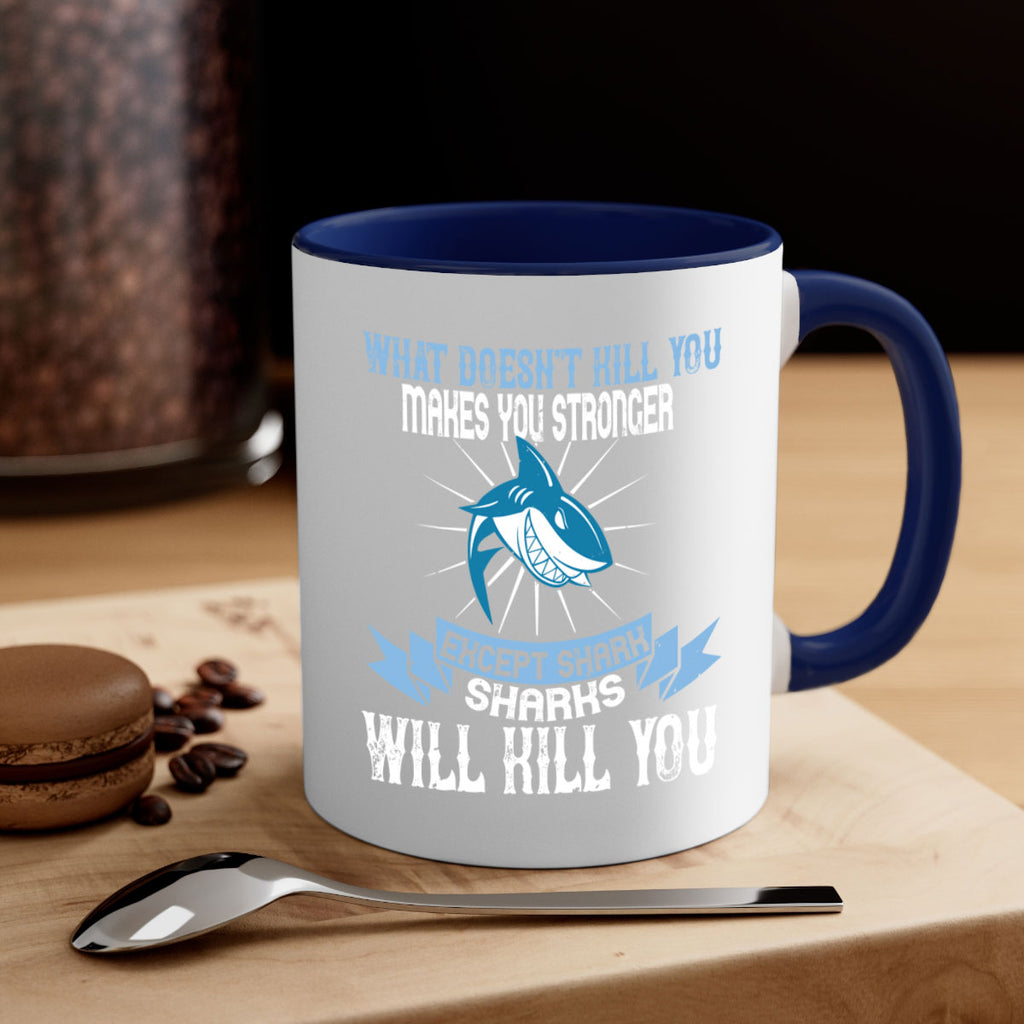 what doesnt kill you makes you stronger except shark sharks will kill you Style 4#- Shark-Fish-Mug / Coffee Cup