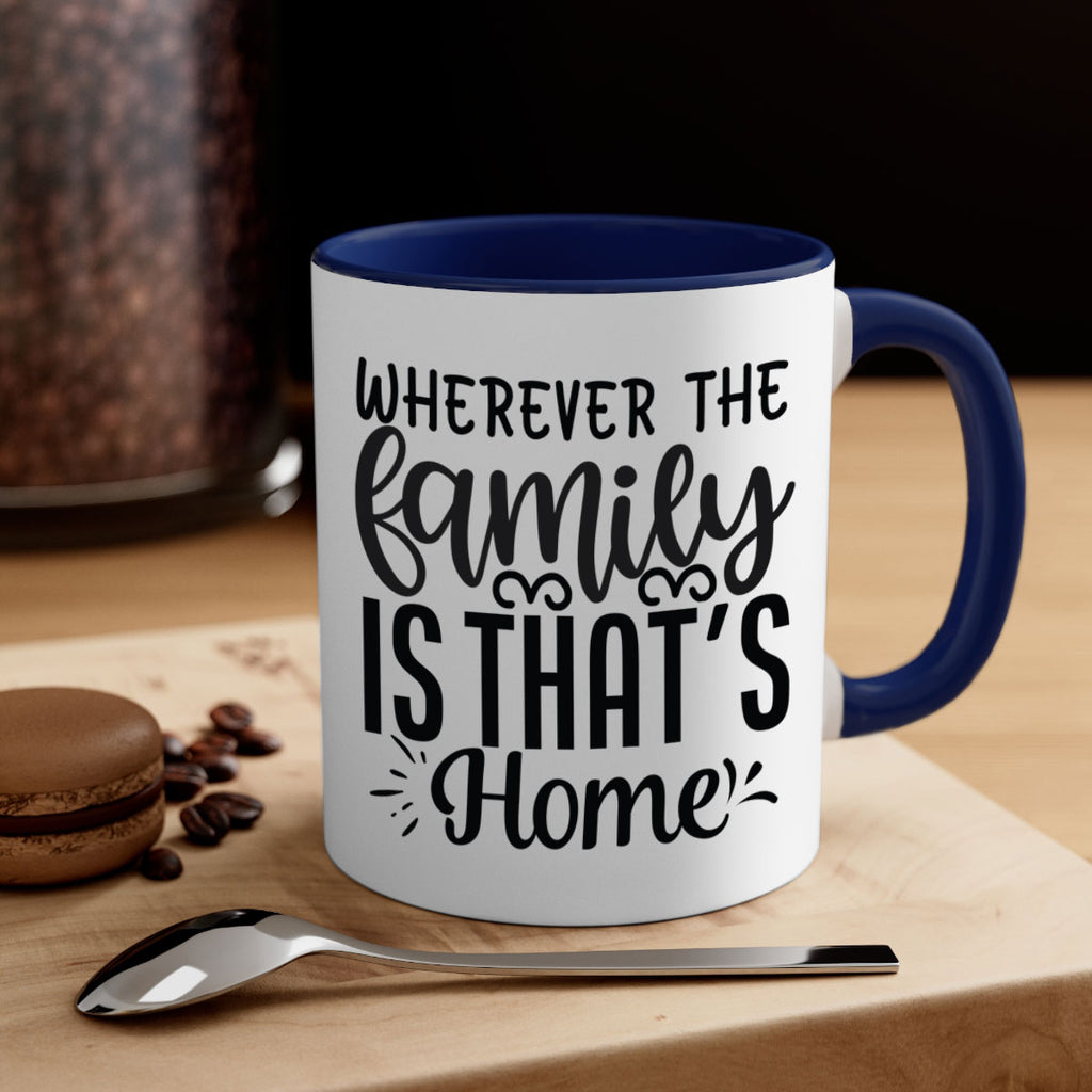 wherever the family is thats home 9#- Family-Mug / Coffee Cup