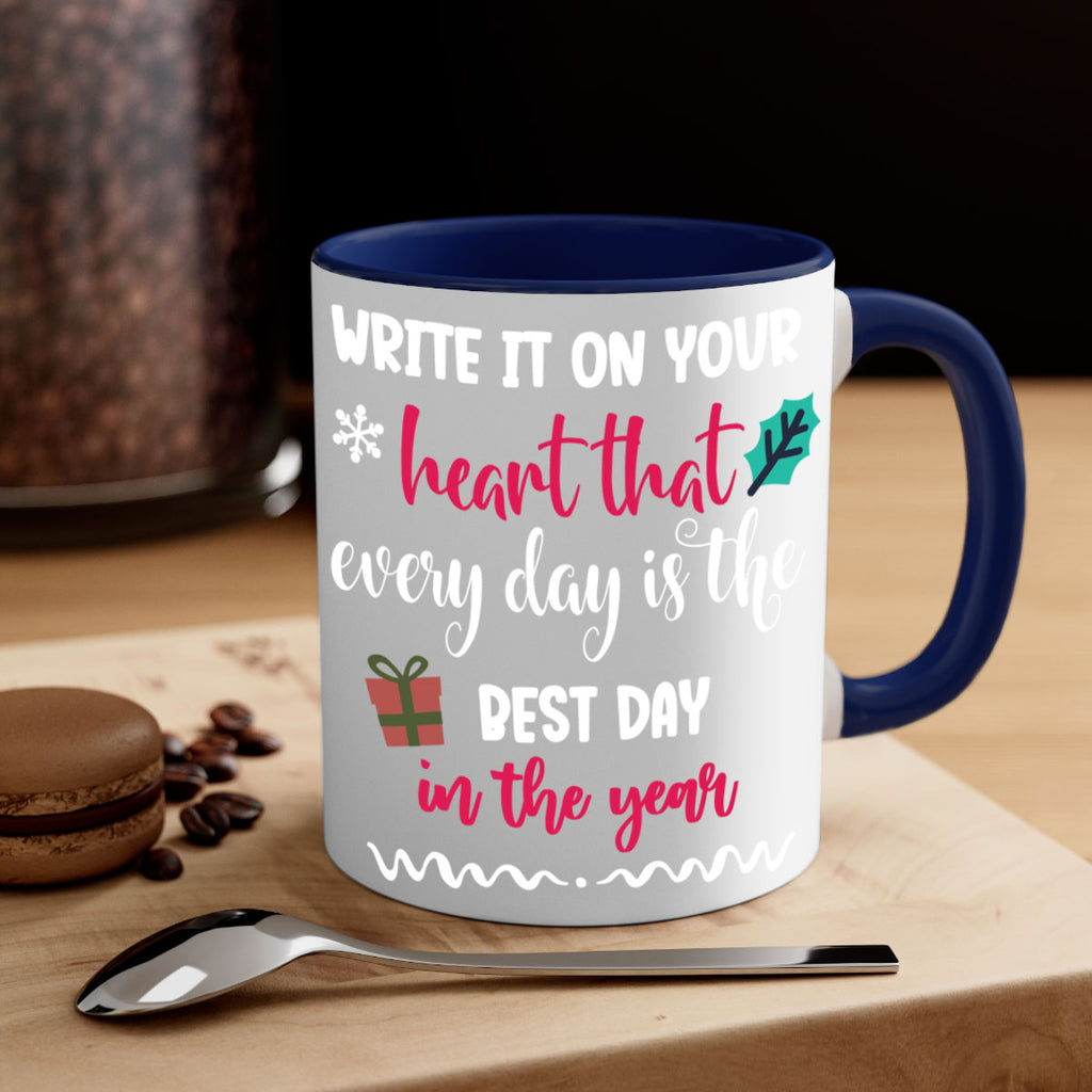 write it on your heart that every day is the best day in the year style 1246#- christmas-Mug / Coffee Cup