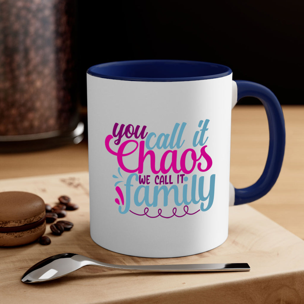 you call it chaos we call it family 3#- Family-Mug / Coffee Cup