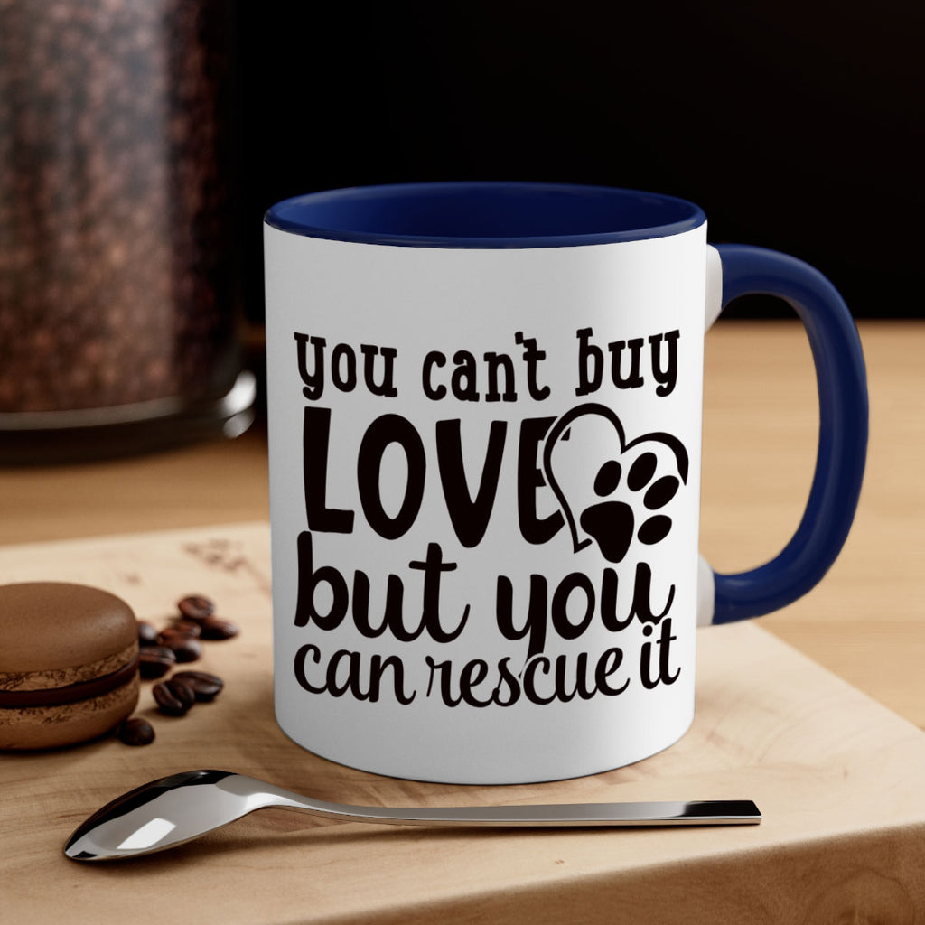 you cant buy love but you can rescue it Style 54#- Dog-Mug / Coffee Cup
