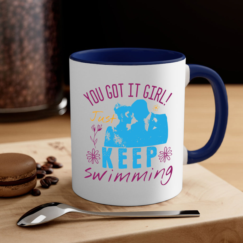 you got it girl Just keep swimming 6#- bride-Mug / Coffee Cup