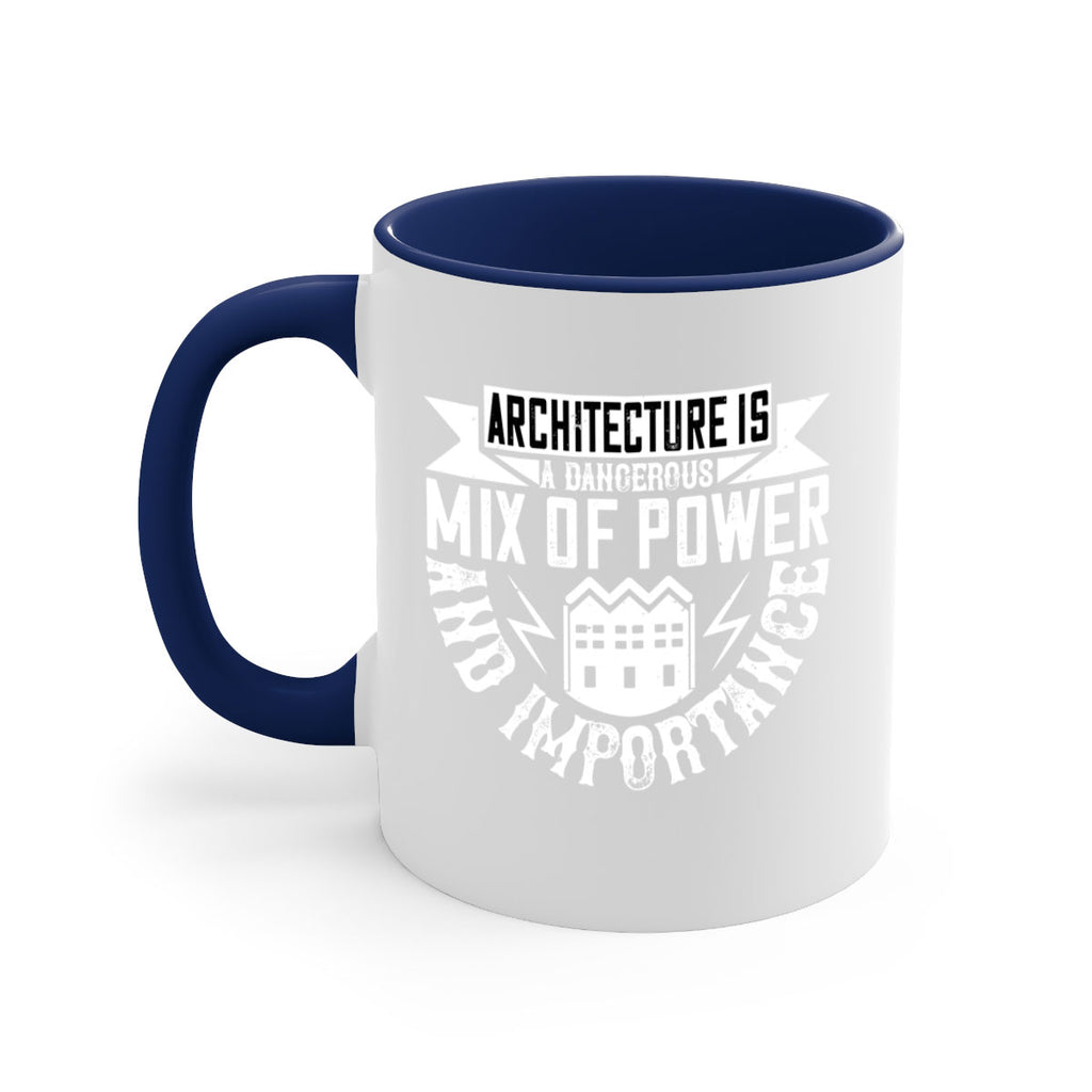 Architecture is a dangerous mix of power and importance Style 2#- Architect-Mug / Coffee Cup