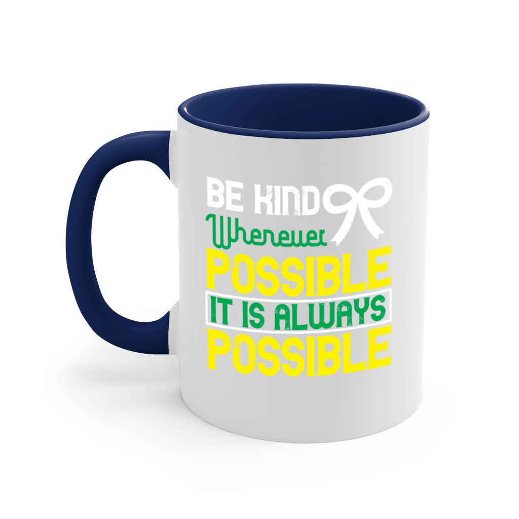 Be kind whenever possible It is always possible Style 49#- Self awareness-Mug / Coffee Cup