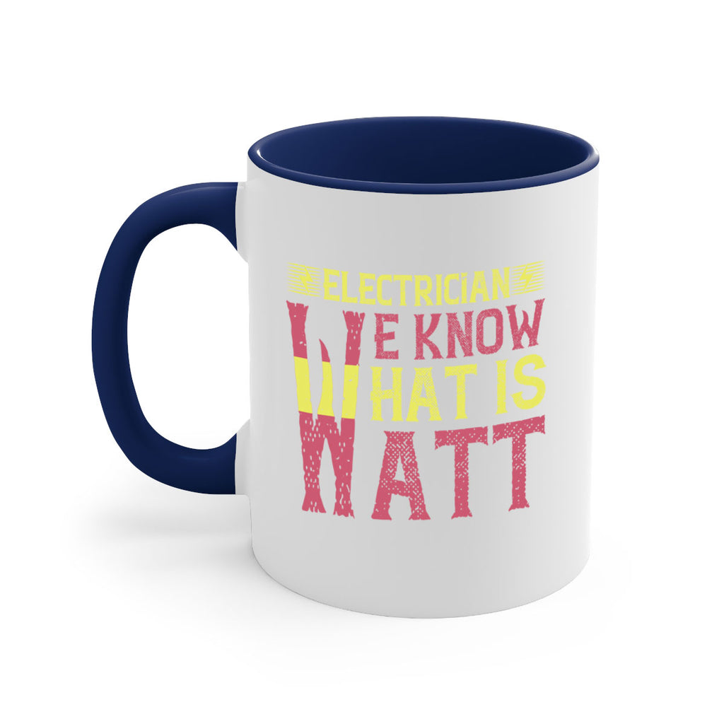 Electrician we know what is watt Style 53#- electrician-Mug / Coffee Cup
