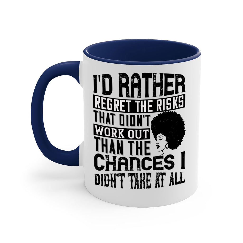 Id rather regret the risks that didnt work out than the chances I didnt take at all Style 23#- Afro - Black-Mug / Coffee Cup