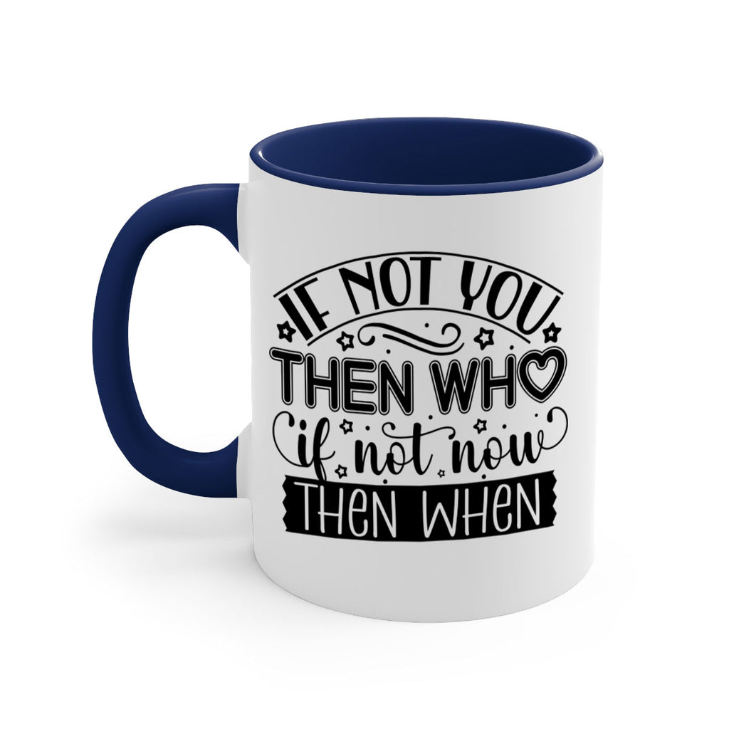 If not you then who if not now then when Style 29#- Black women - Girls-Mug / Coffee Cup
