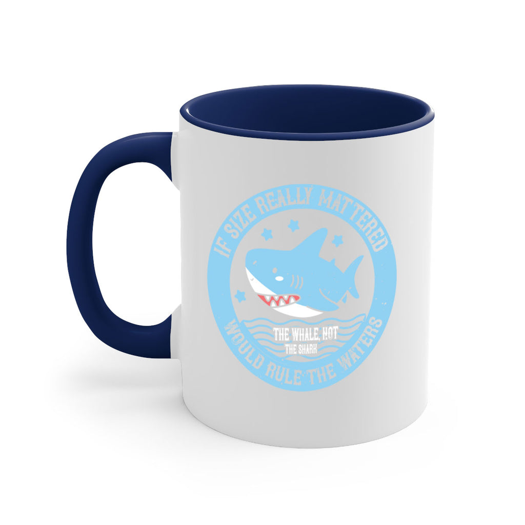If size really mattered the whale not the shark would rule the waters Style 68#- Shark-Fish-Mug / Coffee Cup