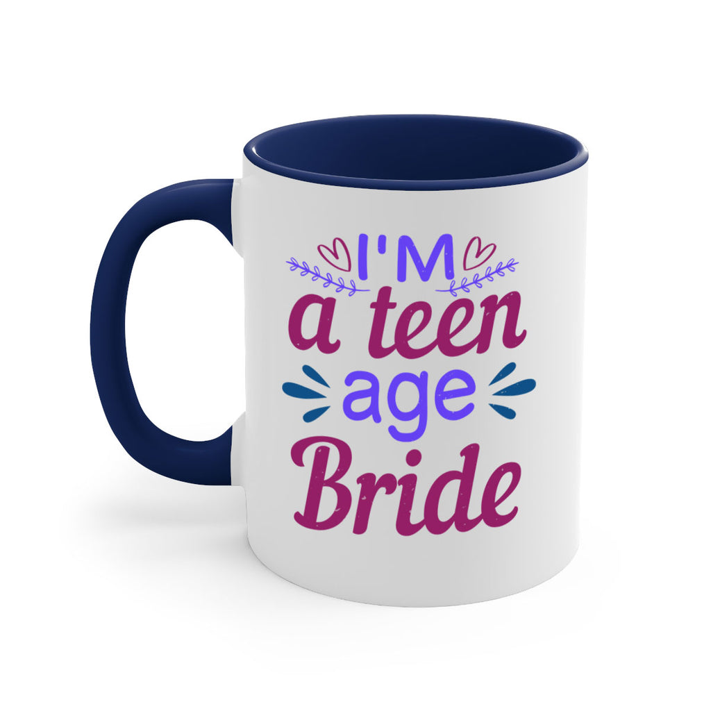 Im a teenage bride 58#- bride-Mug / Coffee Cup