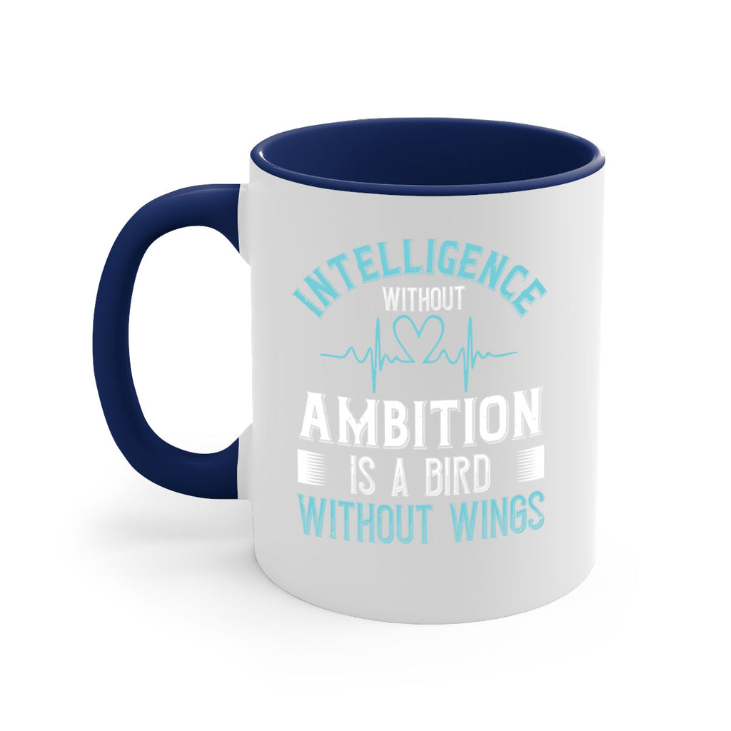 Intelligence without ambition is a bird without wings Style 309#- nurse-Mug / Coffee Cup