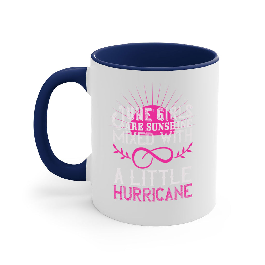 June girls are sunshine mixed with a little hurricane Style 77#- birthday-Mug / Coffee Cup