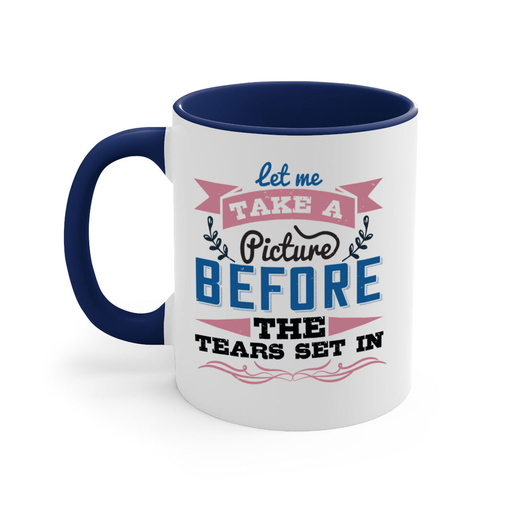 Let me take a picture before the tears set in 48#- bride-Mug / Coffee Cup