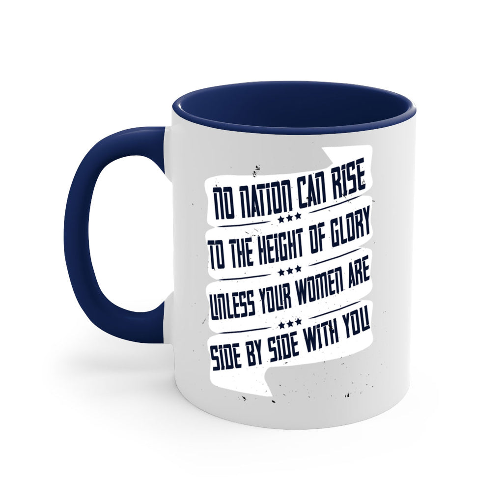 No nation can rise to the height of glory unless your women are side by side with you Style 47#- World Health-Mug / Coffee Cup