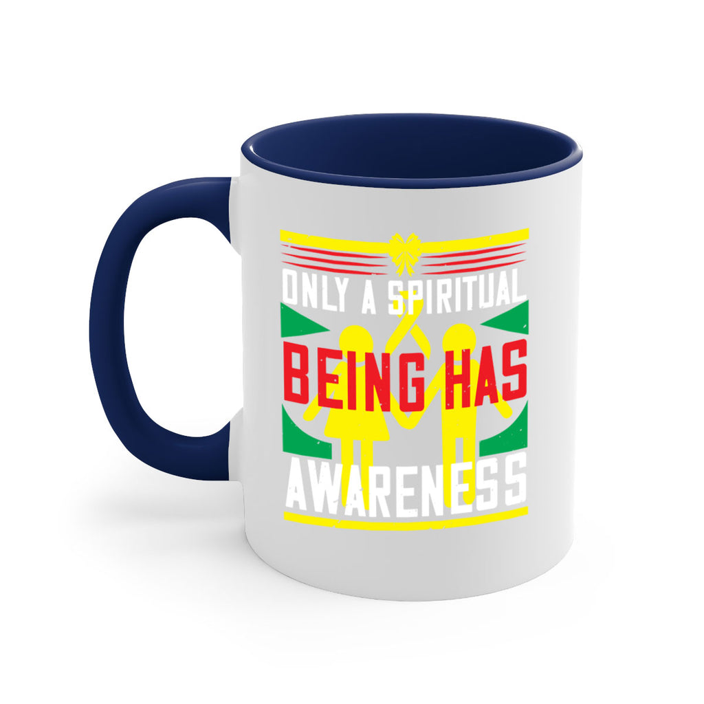 Only a spiritual being has awareness Style 34#- Self awareness-Mug / Coffee Cup