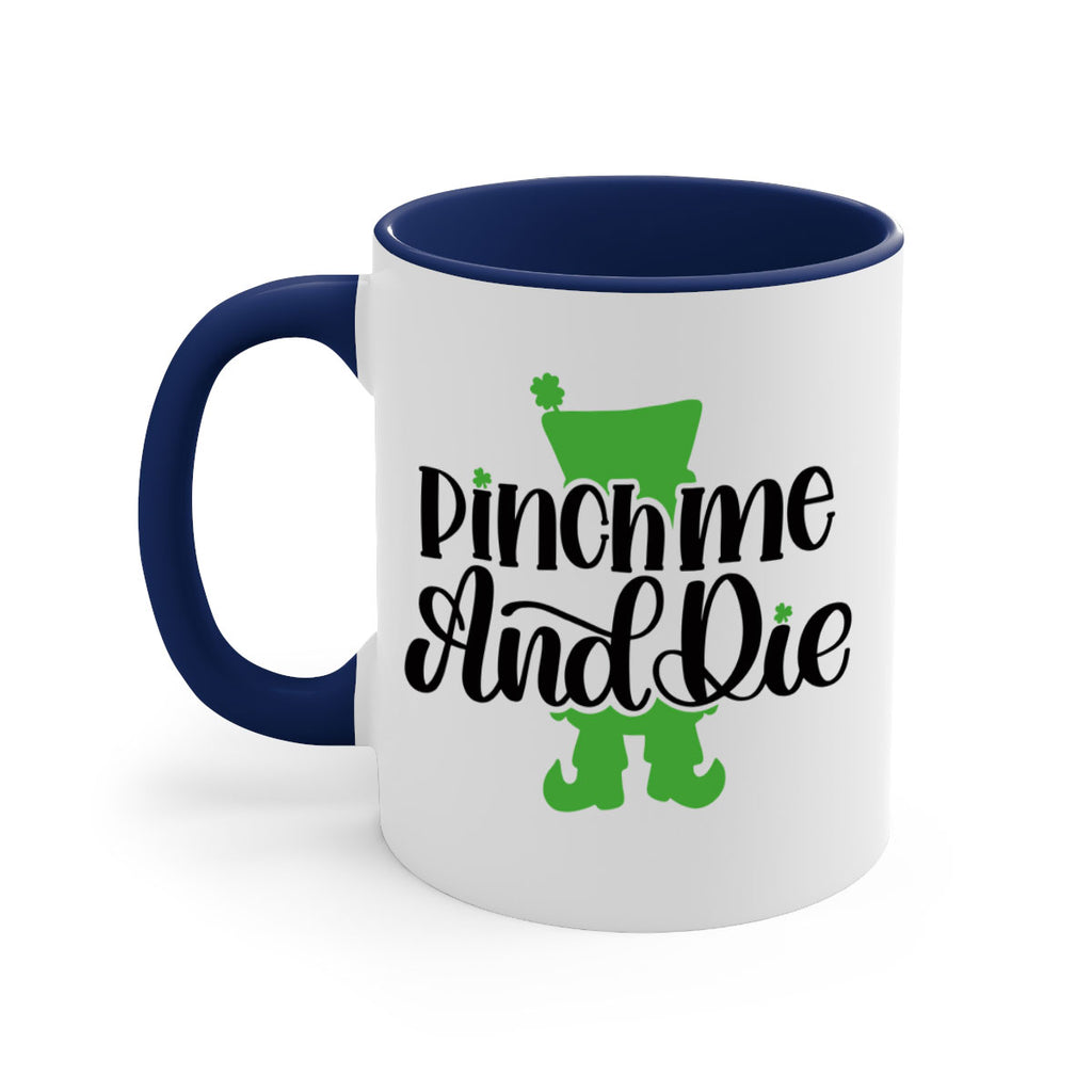 Pinch Me And Die Style 38#- St Patricks Day-Mug / Coffee Cup