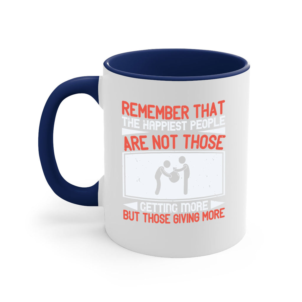 Remember that the happiest people are not those getting more but those giving more Style 34#-Volunteer-Mug / Coffee Cup