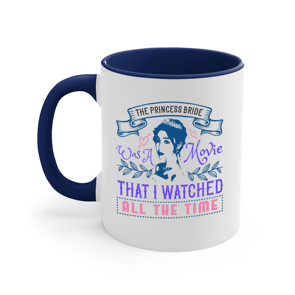 The Princess Bride was a movie that I watched all the time 22#- bride-Mug / Coffee Cup