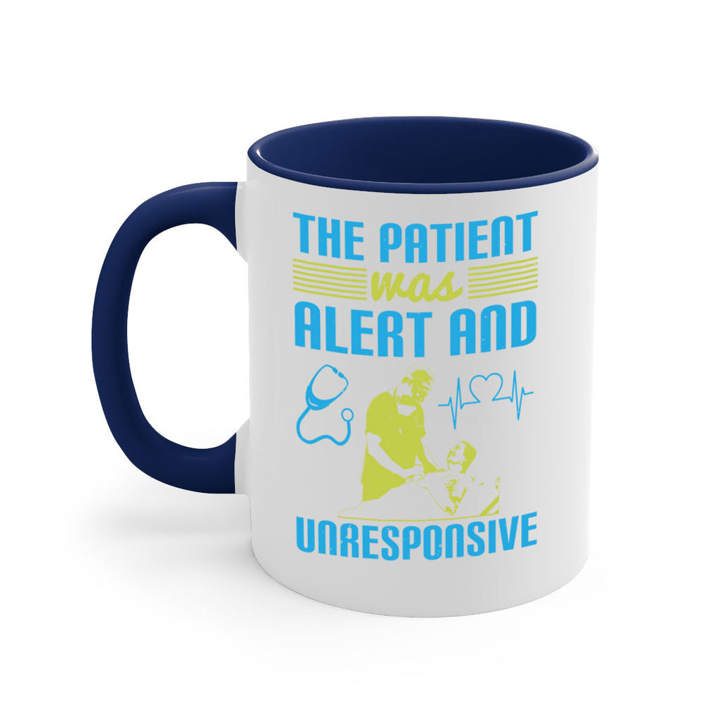 The patient was alert and unresponsive Style 16#- medical-Mug / Coffee Cup
