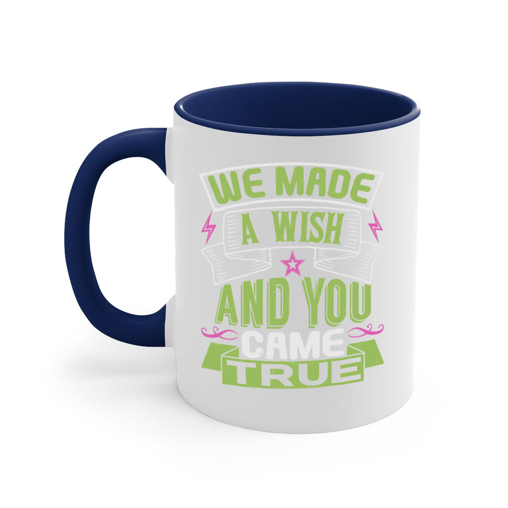 We made a wish and you came true Style 165#- baby2-Mug / Coffee Cup