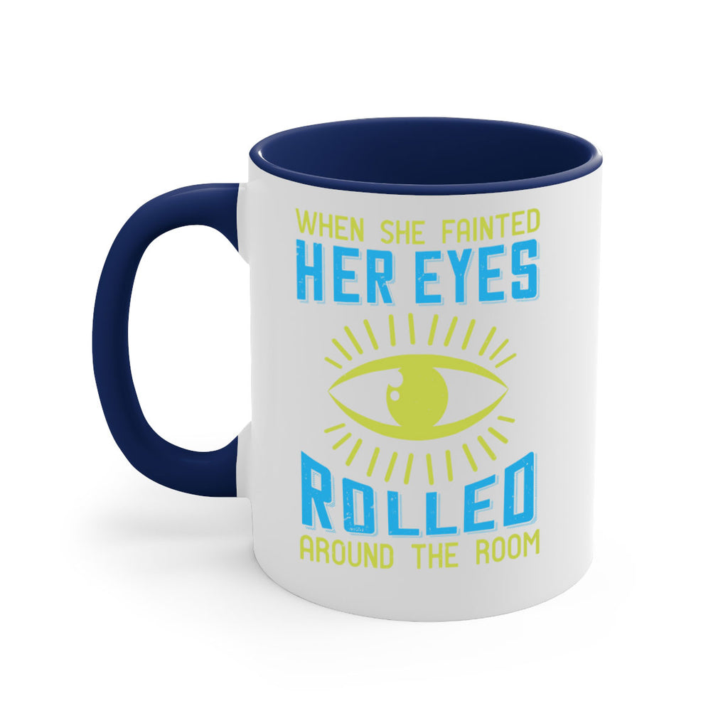 When she fainted her eyes rolled around the room Style 10#- medical-Mug / Coffee Cup