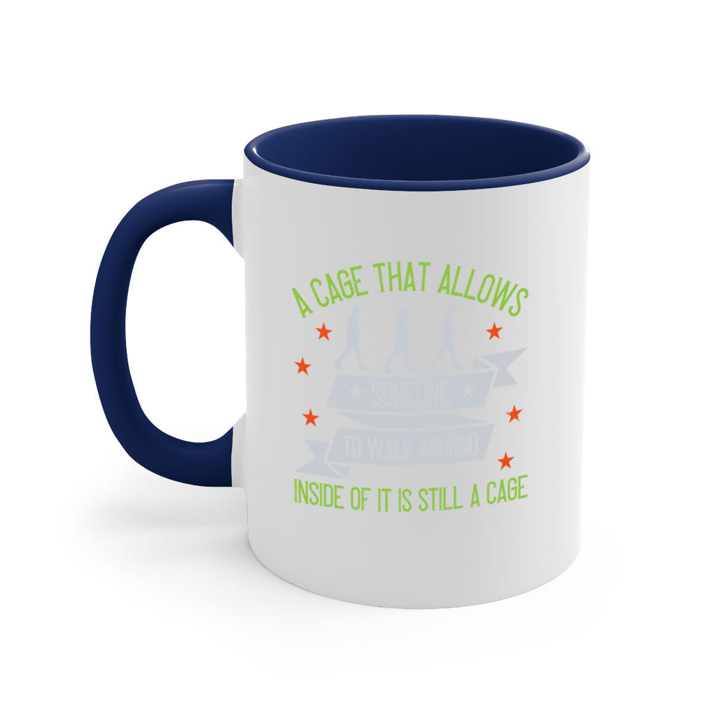 a cage that allows someone to walk around inside of it is still a cage 99#- walking-Mug / Coffee Cup