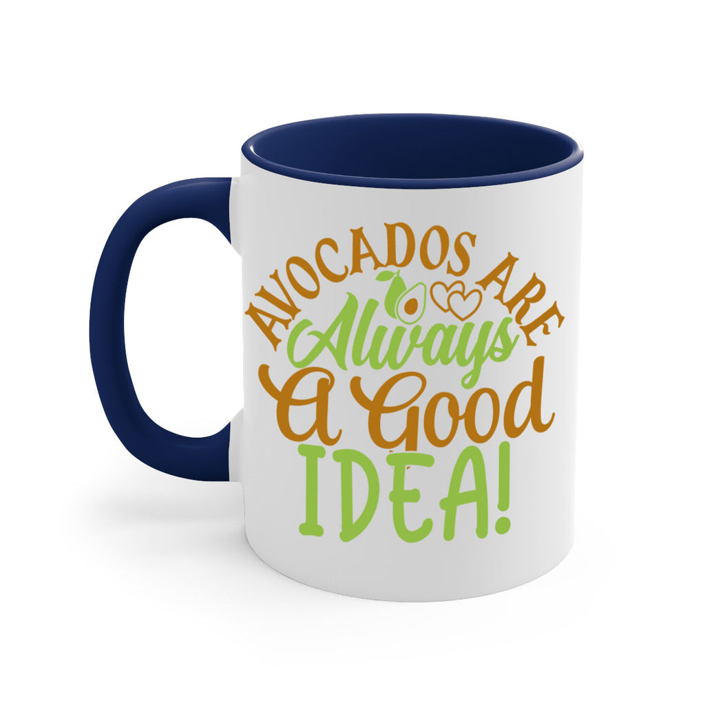 avocados are always a good idea 10#- avocado-Mug / Coffee Cup