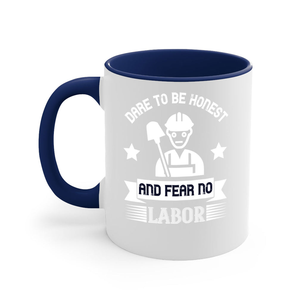 dare to be honest and fear no labor 44#- labor day-Mug / Coffee Cup