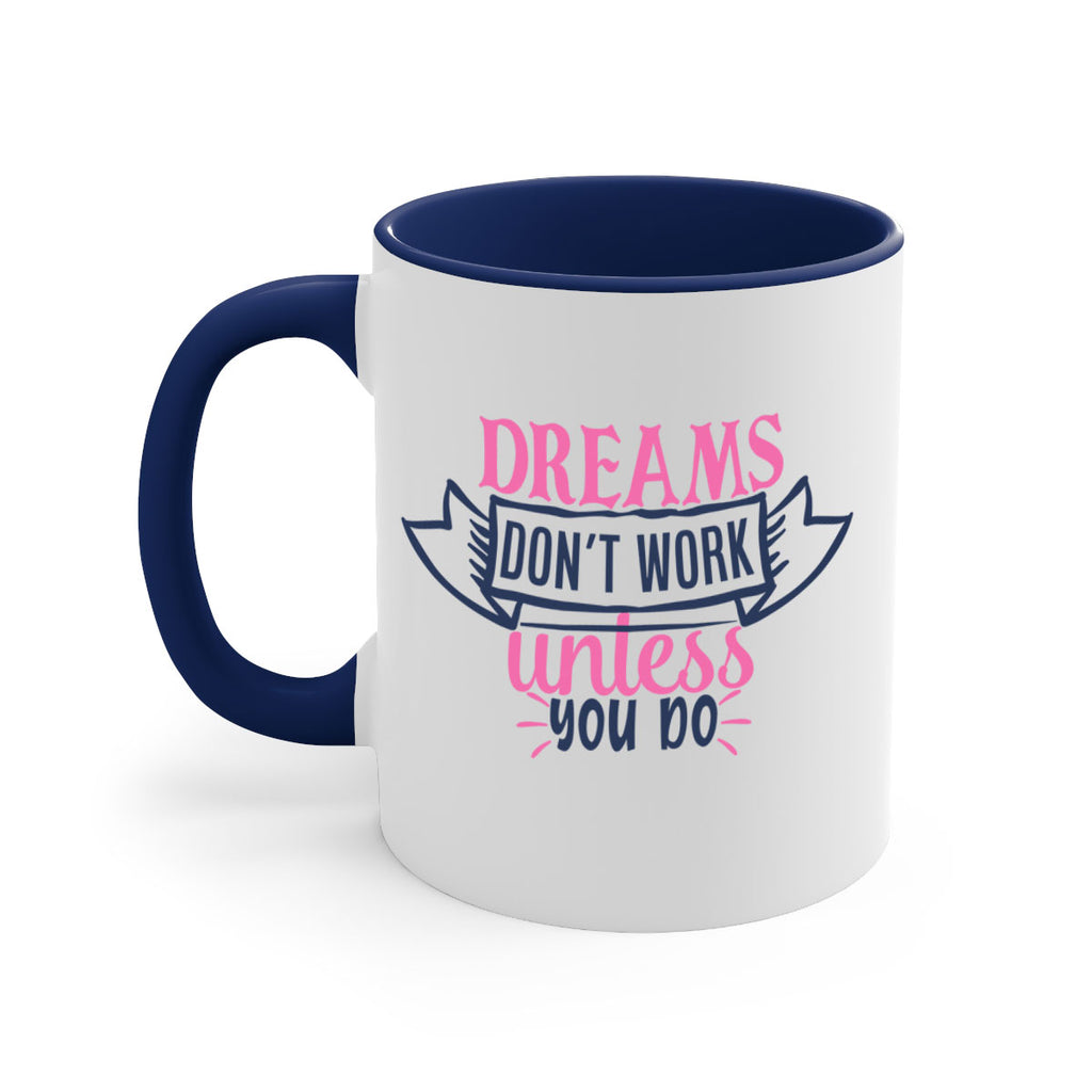 dreams dont work unless you do Style 115#- motivation-Mug / Coffee Cup